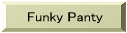 Funky Panty